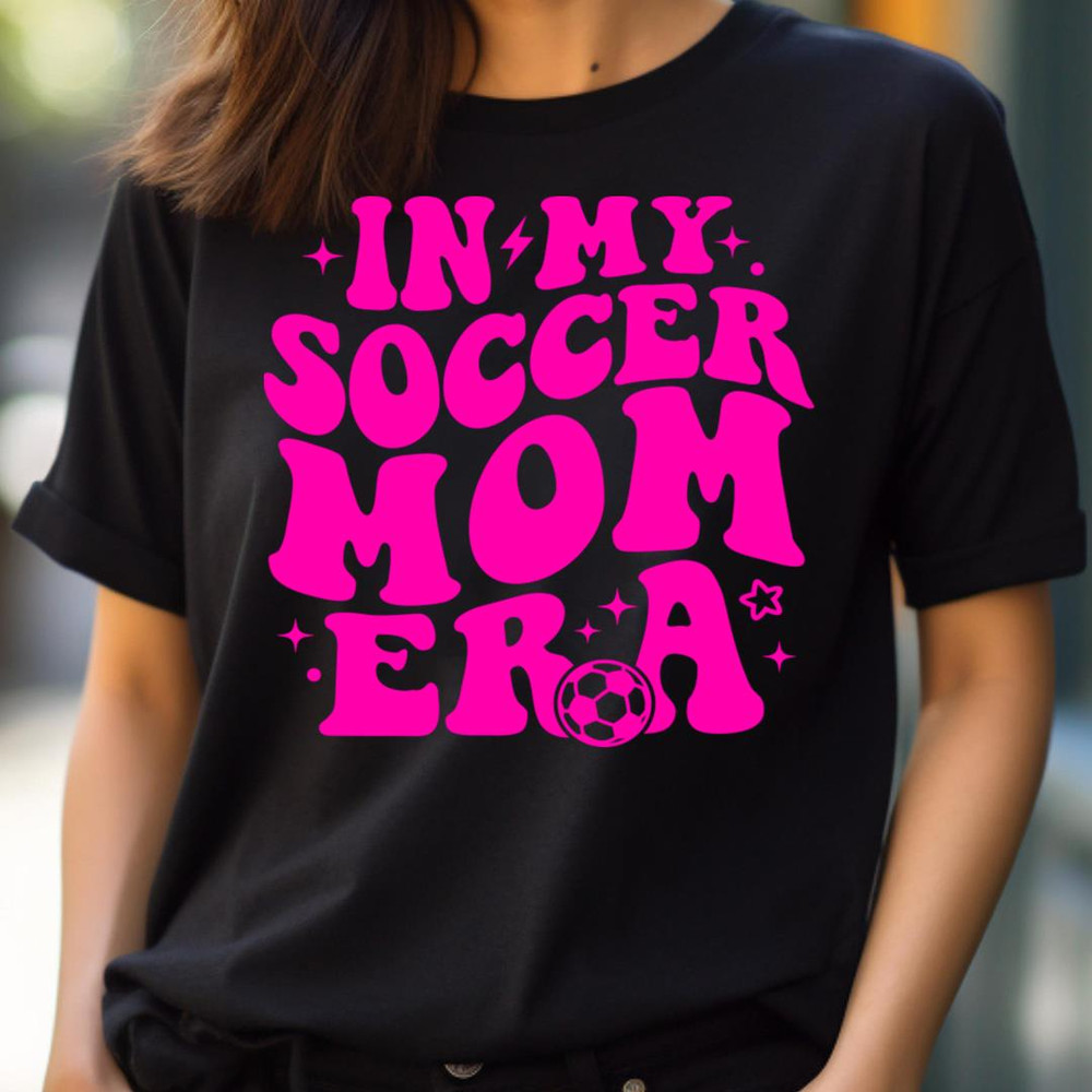 In My Soccer Mom Era - Self-Esteem In My Kindergarten Era PNG, In My Kindergarten Era PNG.jpg