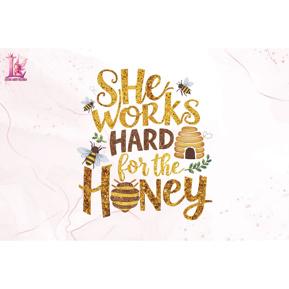 She Works Hard for the Honey Clipart PNG.jpeg
