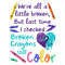 Broken Crayons Still Color Sublimation png.jpg