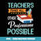 Teachers Make All Other Professions Possible Back To School - PNG Sublimation Digital Download