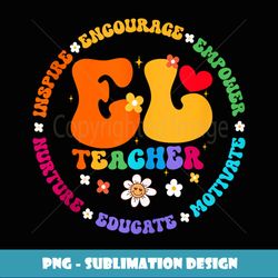 Groovy EL Teacher Appreciation Week back to school - Instant PNG Sublimation Download