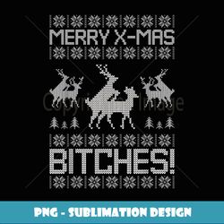 Merry X-Mas Bitches Humping Reindeer Ugly Christmas er - Stylish Sublimation Digital Download