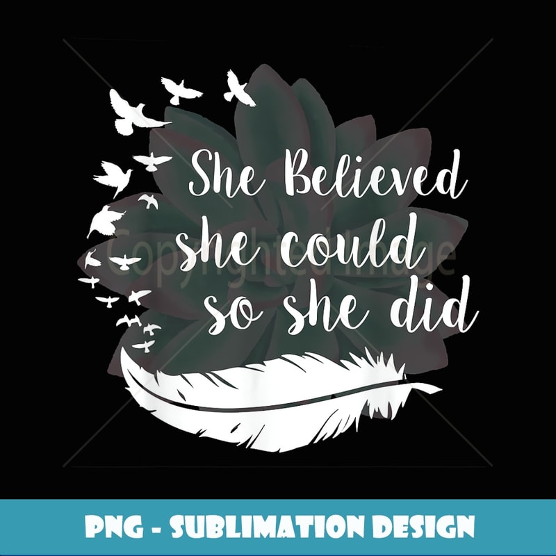 She Believed She Could So She Did Inspirational - Vintage Sublimation PNG Download