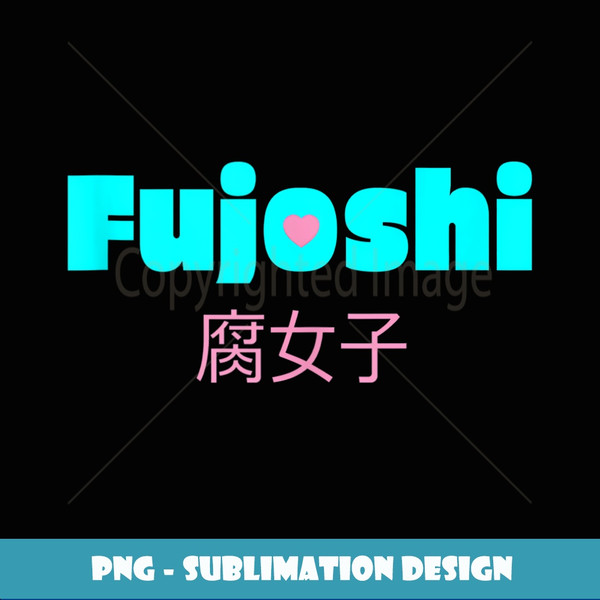 Kawaii Fujoshi Heart Fan Japanese Anime Manga Otaku Gamer - Signature Sublimation PNG File