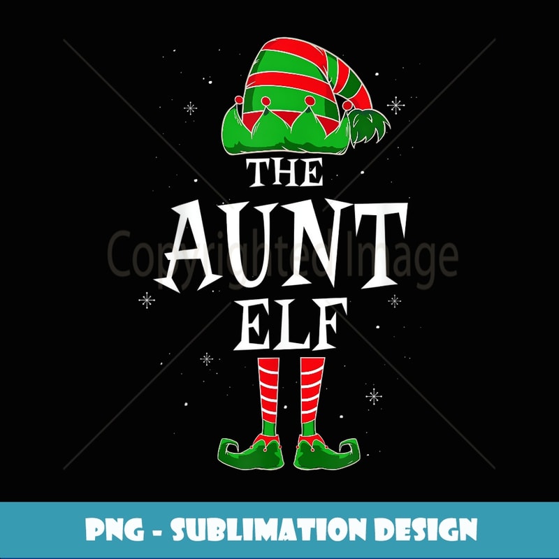 The Aunt Elf Group Matching Family Christmas Holiday Funny - Artistic Sublimation Digital File