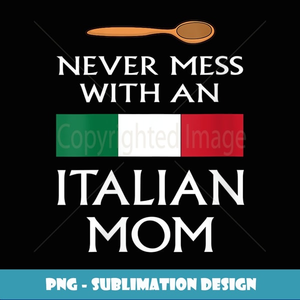 Womens Never Mess With An Italian Mom funny mother proud Italy flag V-Neck - Professional Sublimation Digital Download