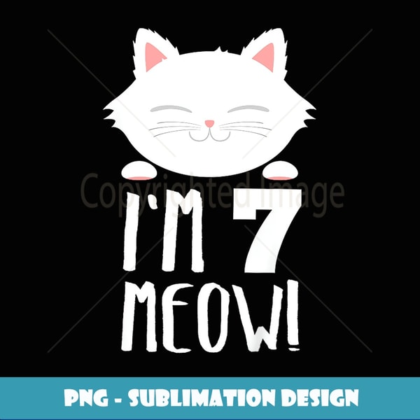 Kids Cat Birthday Gift Girl 7th Birthday Age 7 Years Kids Gift - Special Edition Sublimation PNG File