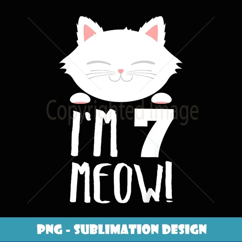 Kids Cat Birthday Gift Girl 7th Birthday Age 7 Years Kids Gift - Special Edition Sublimation PNG File