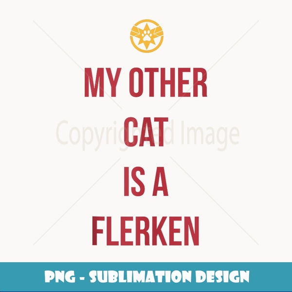 Captain Marvel My Other Cat Is A Flerken Bold Logo - Aesthetic Sublimation Digital File