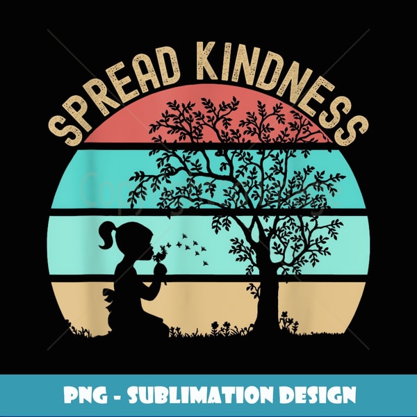 Spread Kindness Tree Spread Kindness Dandelions Girl Tree Retro Sunset - High-Res | Inspire ...