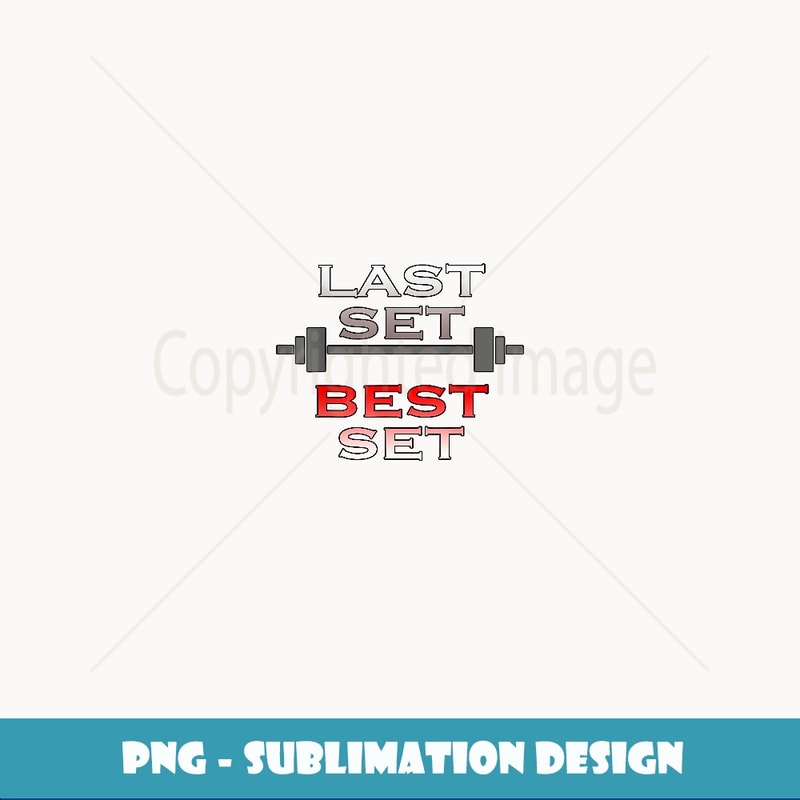 Final Set Working Out Gym Workout Last Set Best Set - High-Resolution PNG Sublimat | Inspire ...
