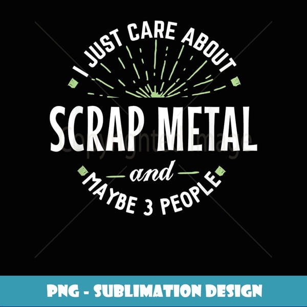 Funny Scrap Metal for Men Dad Fathers Day Gift - Premium Sublimation Digital Download