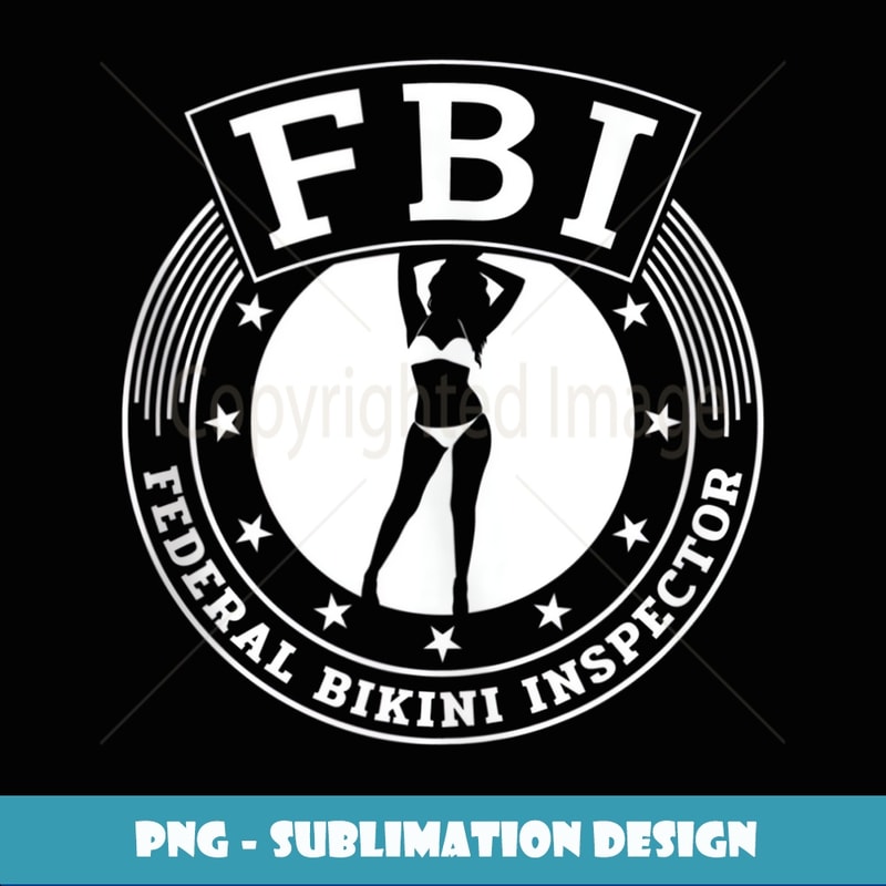 Mens Funny Beach Federal Bikini Inspector - PNG Transparent Digital Download File for Sublimation