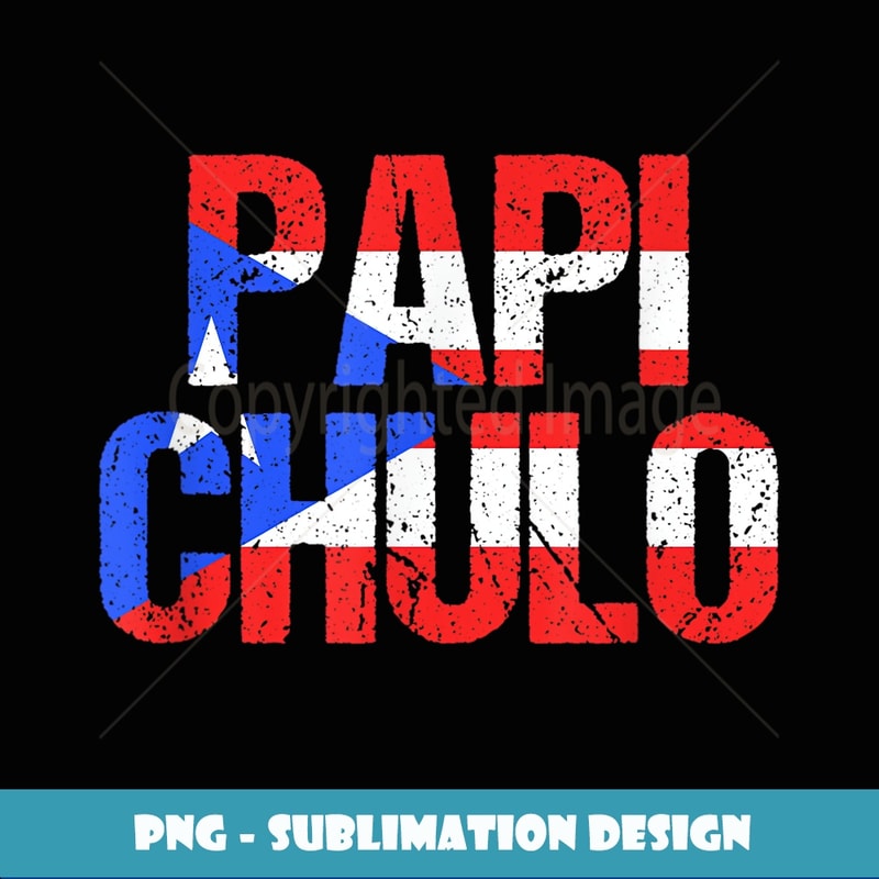 Papi Chulo Lettering Mens Papi Chulo Puerto Rican Father Puerto Rico - Creative S | Inspire ...