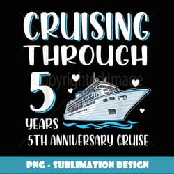 cruising through 5 years 5th anniversary couple cruise - digital sublimation download file