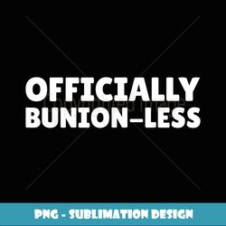 Bunion Removal Surgery Gifts & Funny Bunionectomy - Unique Sublimation Png Download