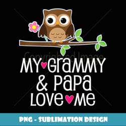 kids my grammy and papa love me granddaughter owl - exclusive png sublimation download