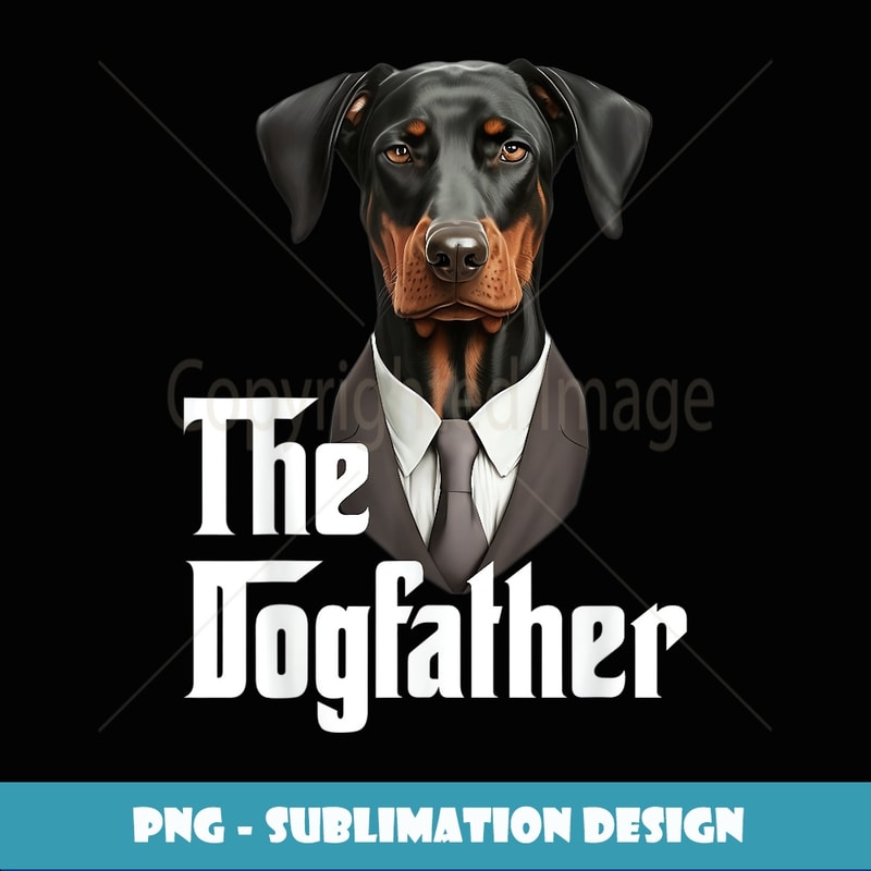 The Dogfather Dobermann Dad Dobie Papa Funny Dog Owner - Retro PNG Sublimation Digital Download