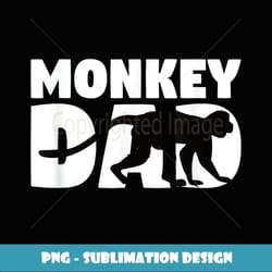 monkey dad t monkey zoo animal lover gift for father - stylish sublimation digital download