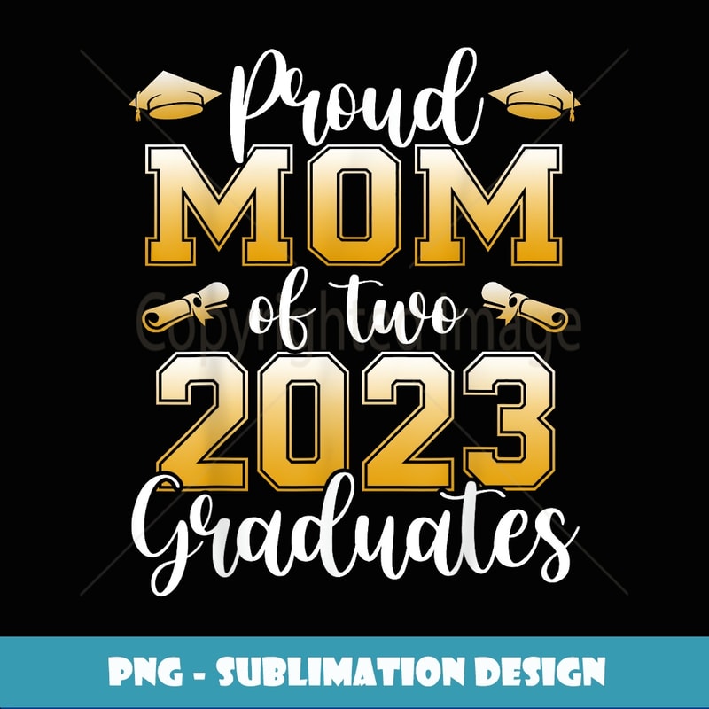 Proud Mom of Two Graduates Funny Mother Senior - Modern Sublimation PNG File