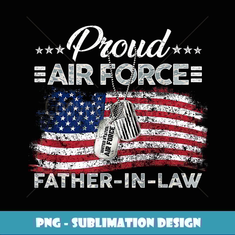 Flag Proud Air Force FatherInLaw USAF Graduation Family - Elegant Sublimation PNG Download