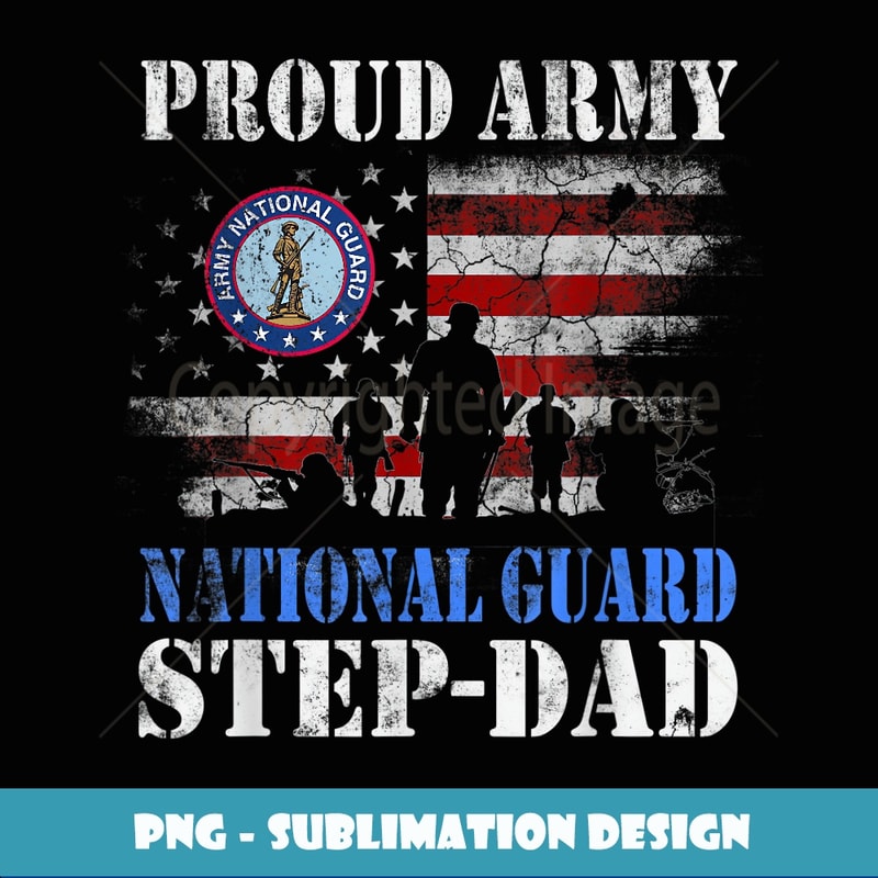 Proud Army National Guard StepDad T shirt Veterans Day Gift - Modern Sublimation PNG File