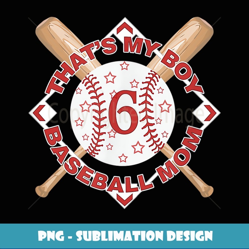 That's My boy #6 Baseball Mom Love Heart Baseball Dad Fan - Premium Sublimation Digital Download