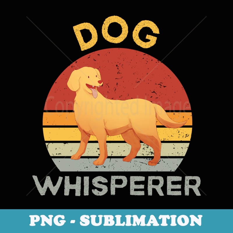 Vintage Dog Whisperer Retro Cute Dog Animals Lover - Sublimation Digital Download