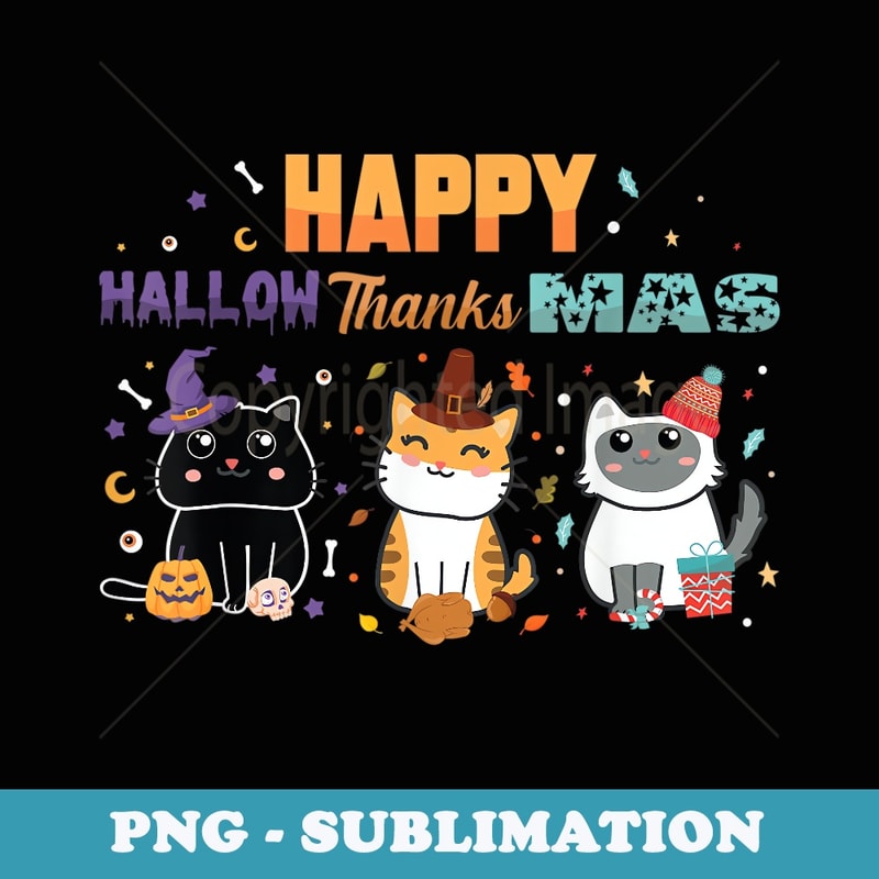 Happy HALLOWThanksMAS Funny Halloween Cats Triple Holiday - Sublimation Digital Download