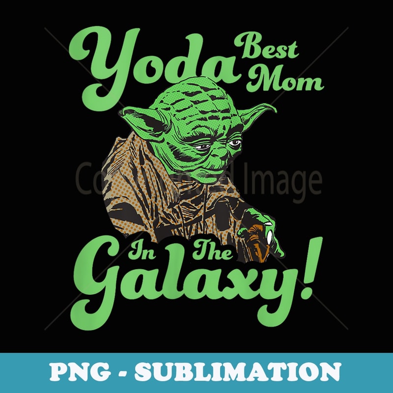 s Star Wars Mothers Day Yoda Best Mom In The Galaxy - Decorative Sublimation PNG File