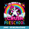Im Ready To Crush Preschool Unicorn Back To School For - PNG Sublimation Digital Download