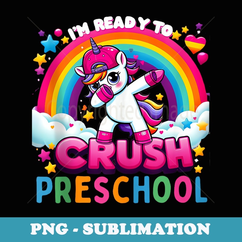 Im Ready To Crush Preschool Unicorn Back To School For - PNG Sublimation Digital Download