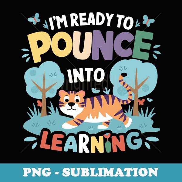 Tiger Ready To Pounce Into Learning Back To School Boys - PNG Sublimation Digital Download