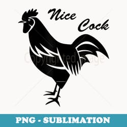 nice cock - rude funny rooster chicken