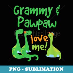 grammy and pawpaw love me grandchild dinosaur - special edition sublimation png file