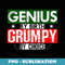 Genius By Birth Grumpy By Choice - Artistic Sublimation Digital File