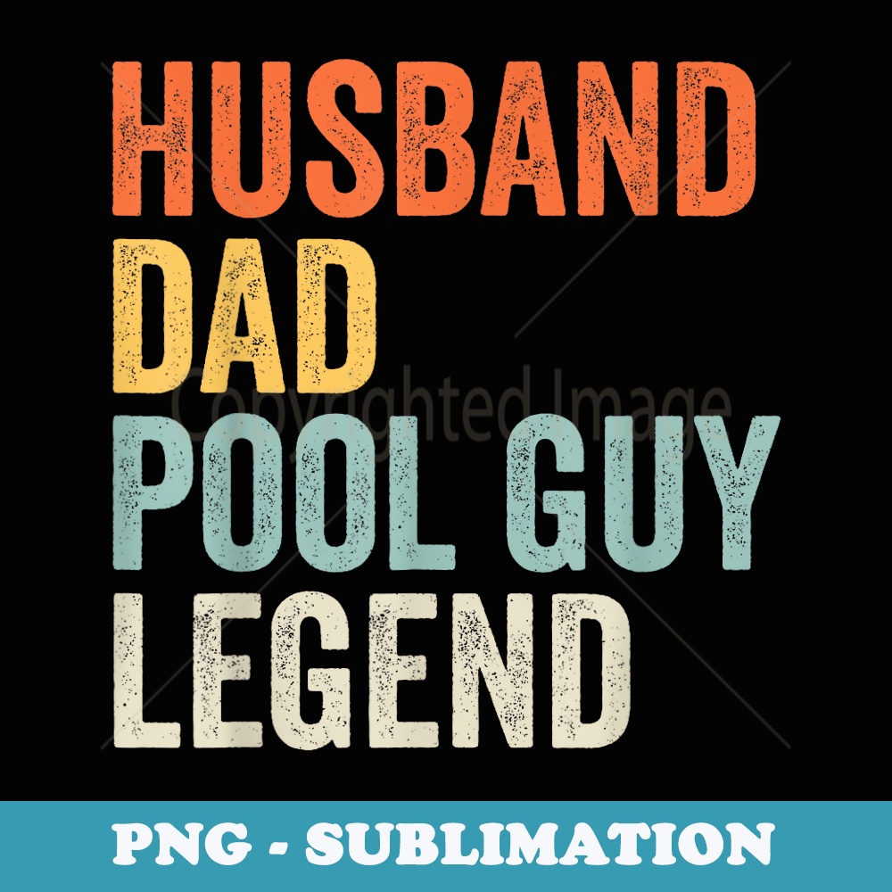 Husband Dad Pool Guy Legend Funny Swimming - Creative Sublimation PNG Download