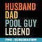Husband Dad Pool Guy Legend Funny Swimming - Creative Sublimation PNG Download