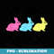 Peepin It Real Happy Easter Bunnies Lover Friends Matching - Professional Sublimation Digital Download