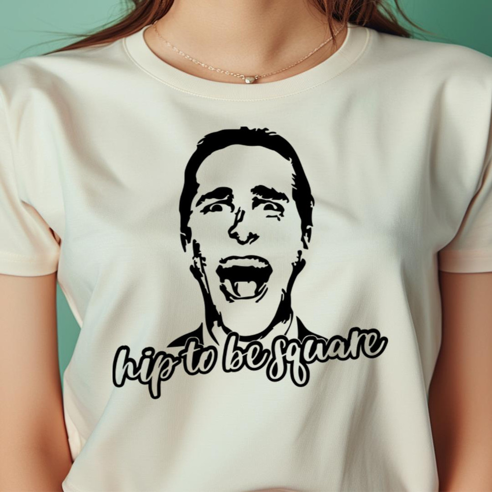 American Psycho Hip To Be Square PNG, American Psycho PNG.jpg