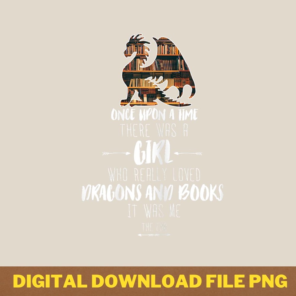 Once upon a time girl who loved dragons and books Dragon.png PNG, Dungeons and Dragons PNG, Dungeons and Dragons Digital Png Files_T-Shirt_File PNG.jpg