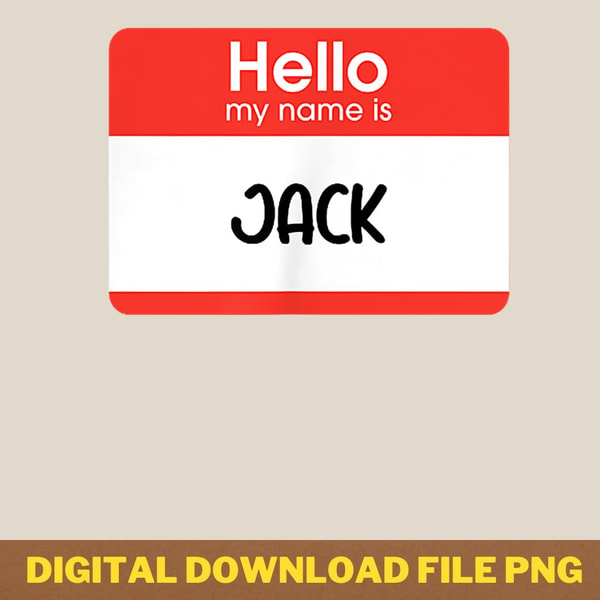 Jack Name Label Strong Name Tag For Jack Hello My Name Is Jack T-Shirt PNG, | Inspire ...