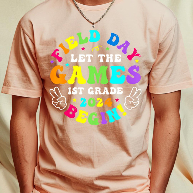 1st Grade Field Day 2024 Let Game Begin For Kid Teacher Girl T-Shirt_T-Shirt_File PNG.jpg