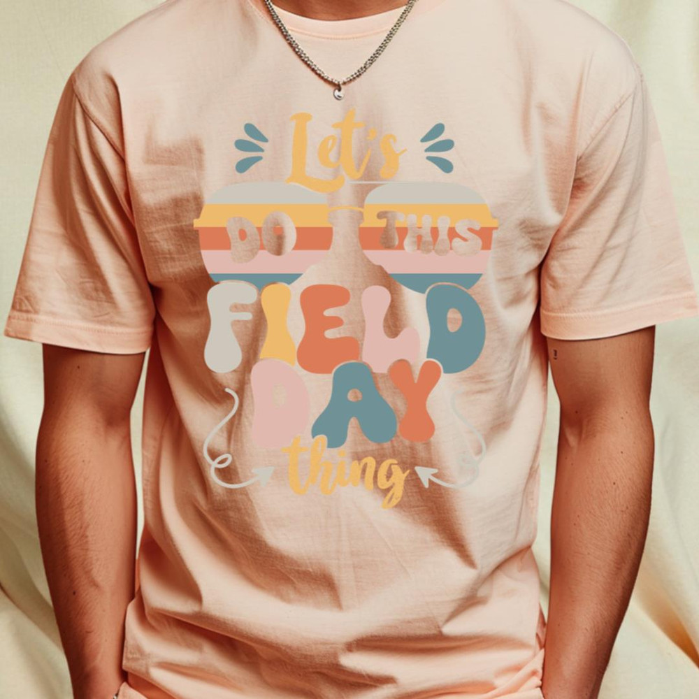 Let's Do This Field Day Thing 2024 Field Day Trip Gift For Boy Girl Kids T-Shirt_T-Shirt_File PNG.jpg