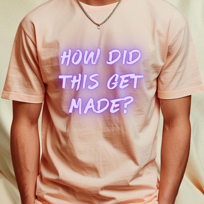 how did this get made podcast T-Shirt_T-Shirt_File PNG.jpg