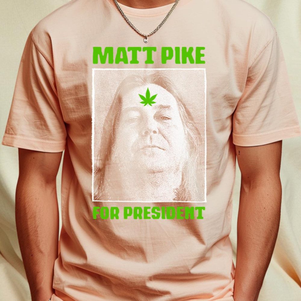 Matt Pike For President T-Shirt by fuzzdevil1_T-Shirt_File PNG.jpg