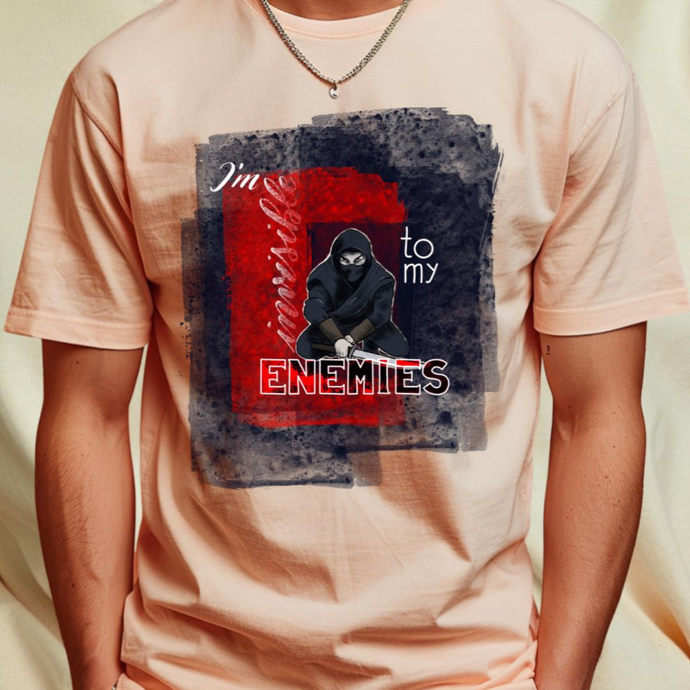 I'm invisible to my enemies T-Shirt_T-Shirt_File PNG.jpg