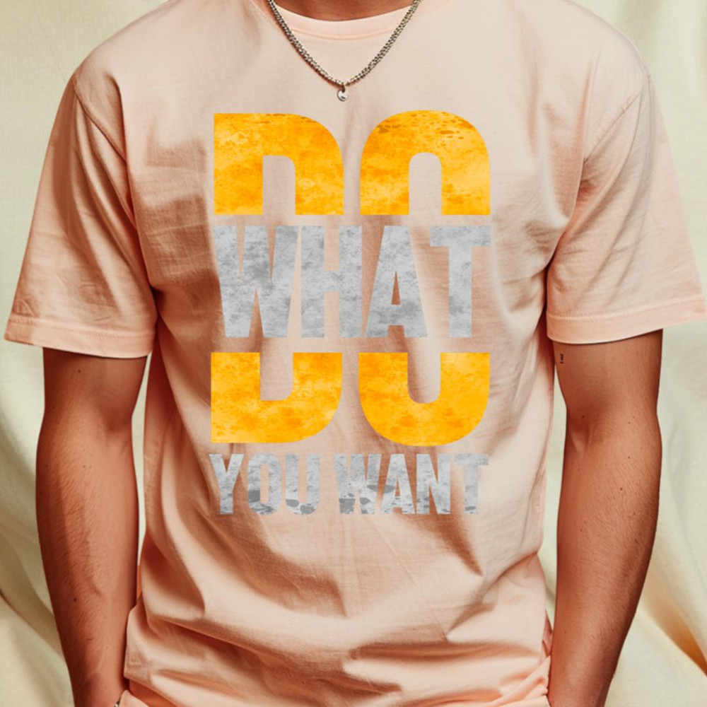 Do what you want T-Shirt_T-Shirt_File PNG.jpg