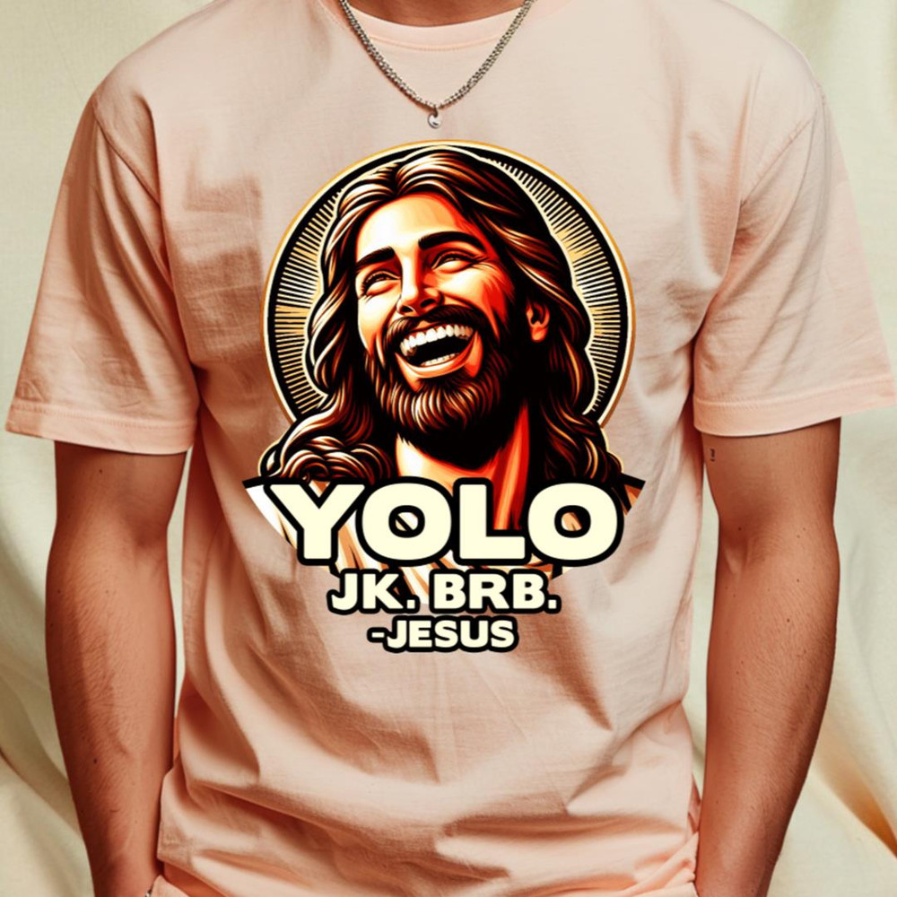 YOLO JK BRB Jesus T-Shirt by Plushism1_T-Shirt_File PNG.jpg