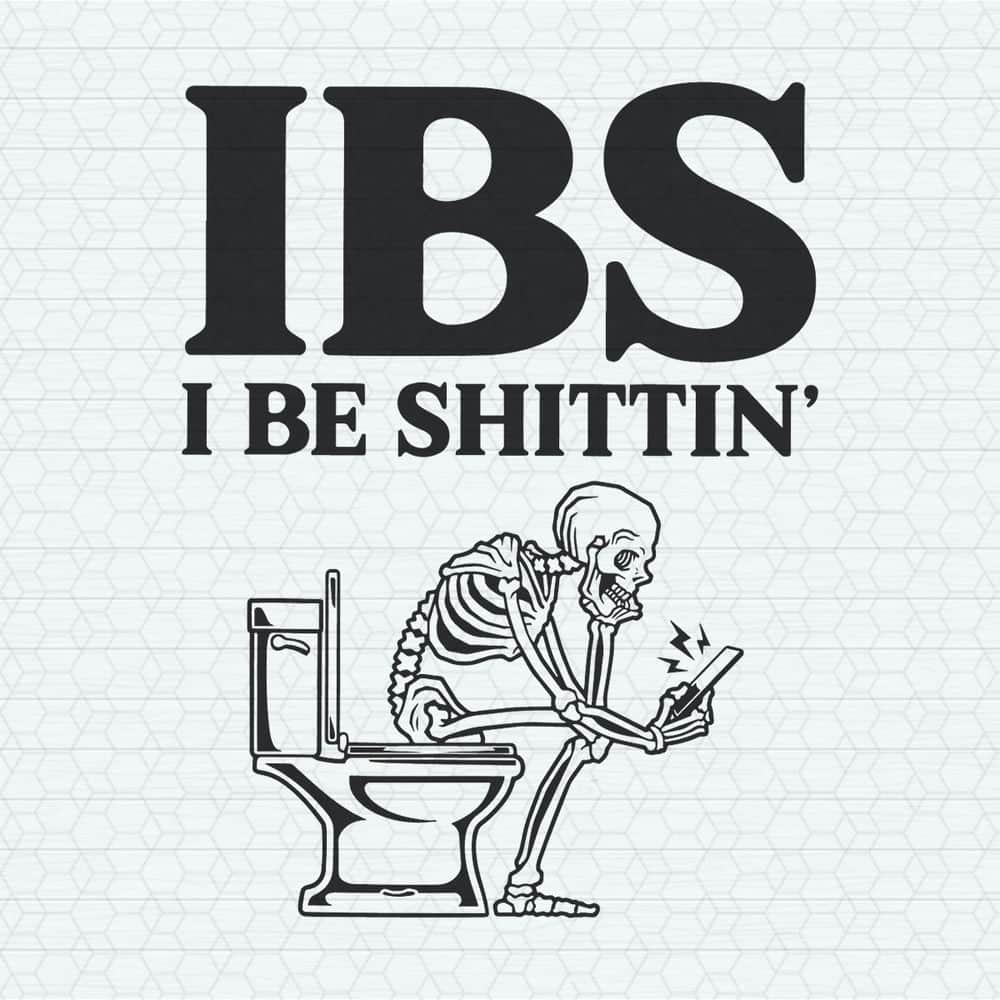 Retro IBS I Be Shittin Skeleton SVG.jpeg